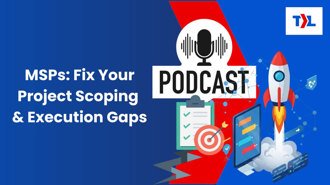 MSPs Fix Your Project Scoping & Execution Gaps - Webinar thumbnail