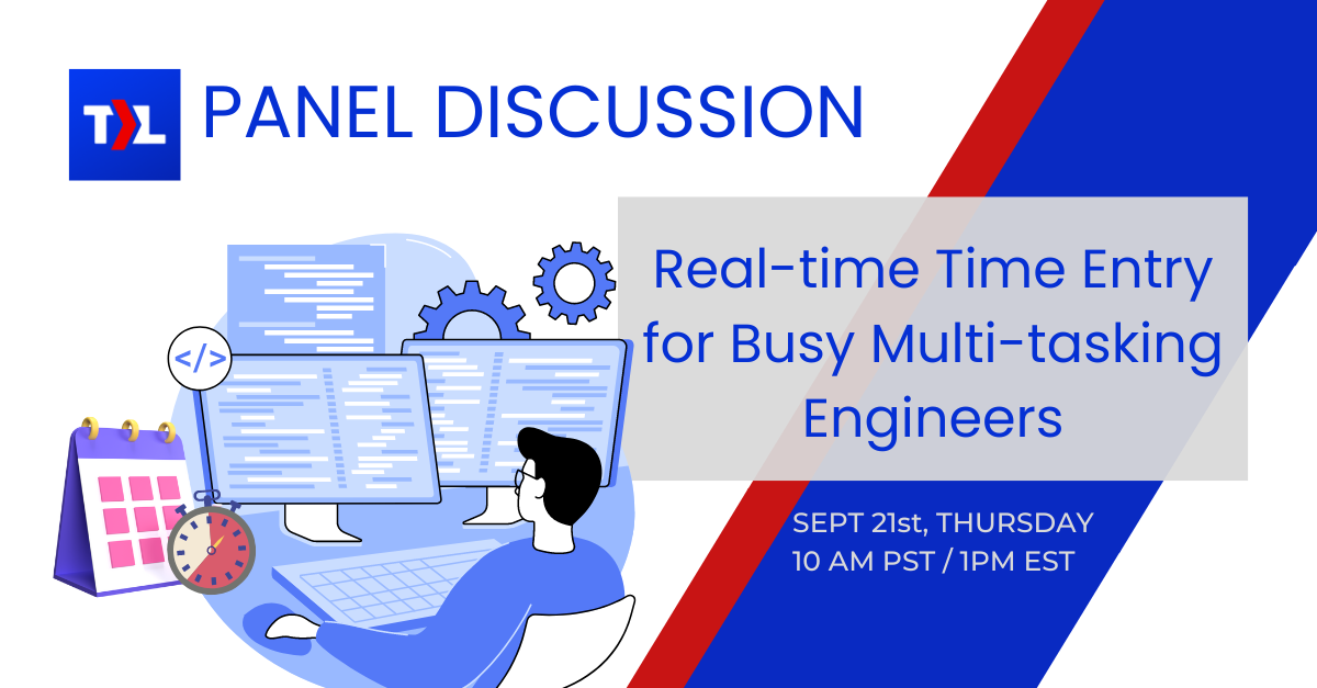 Panel 4: Real-time Time Entry for Busy Engineers