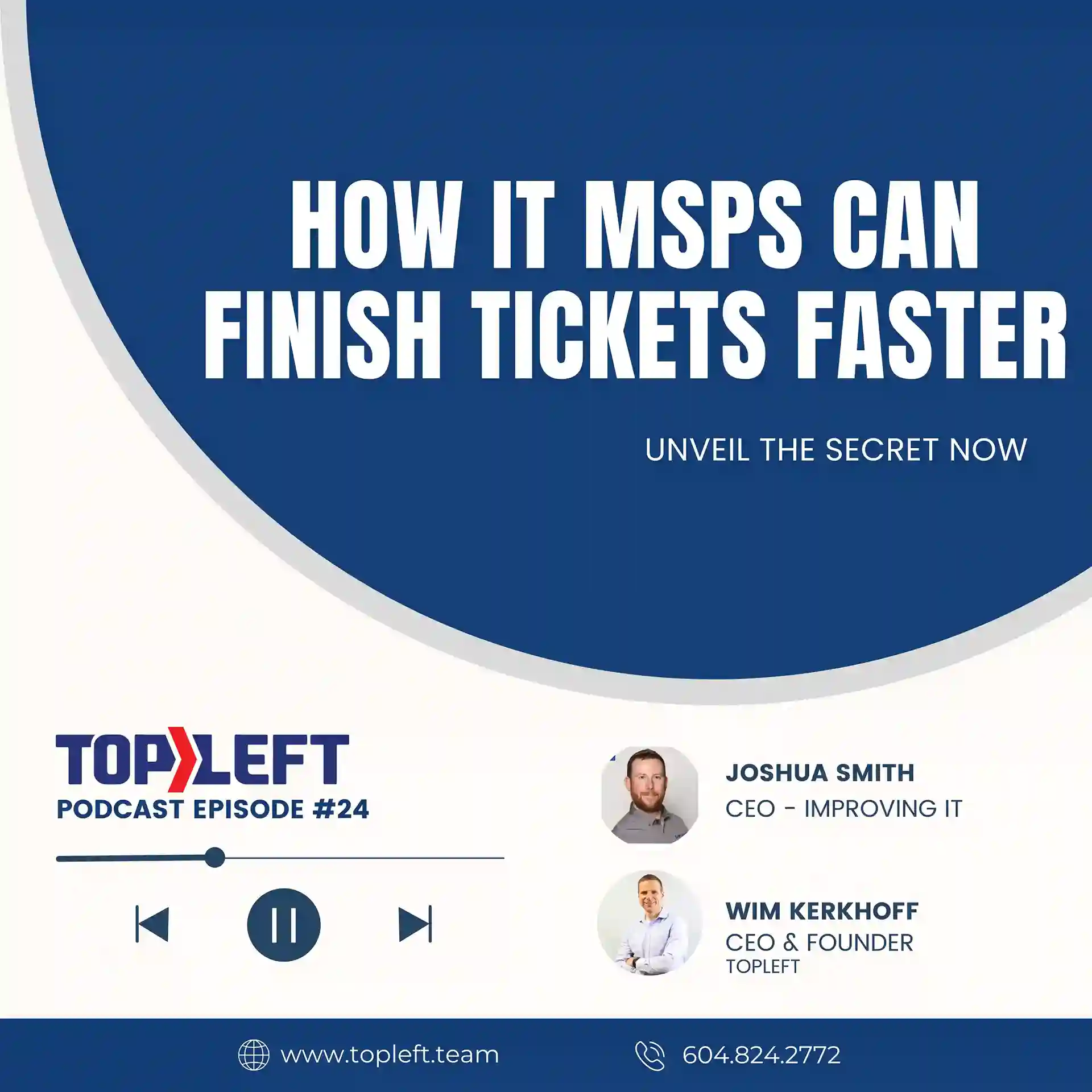 Podcast Ep 24 | How IT MSPs Can Finish Tickets FASTER