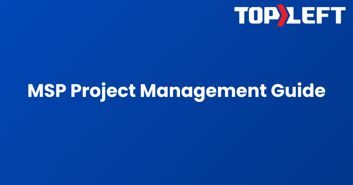 MSP Project Management Guide: Struggling Deadlines and How to Fix Them